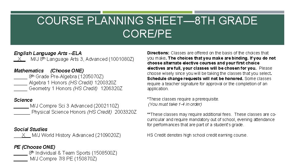COURSE PLANNING SHEET— 8 TH GRADE CORE/PE English Language Arts --ELA X M/J 8