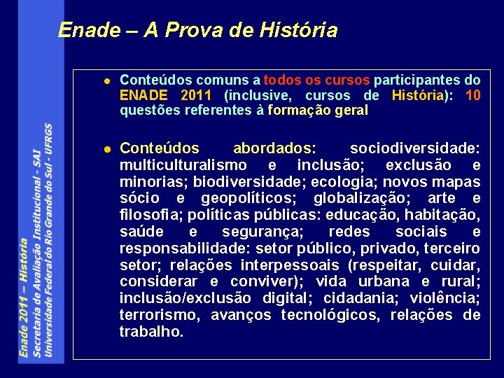 Enade – A Prova de História l Conteúdos comuns a todos os cursos participantes