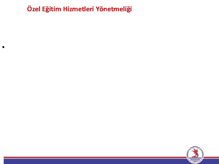 Özel Eğitim Hizmetleri Yönetmeliği • 