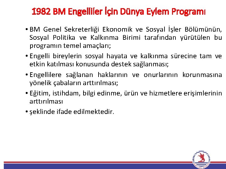 1982 BM Engelliler İçin Dünya Eylem Programı • BM Genel Sekreterliği Ekonomik ve Sosyal