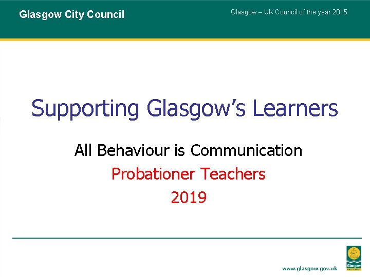 Glasgow City Council Glasgow – UK Council of the year 2015 Supporting Glasgow’s Learners