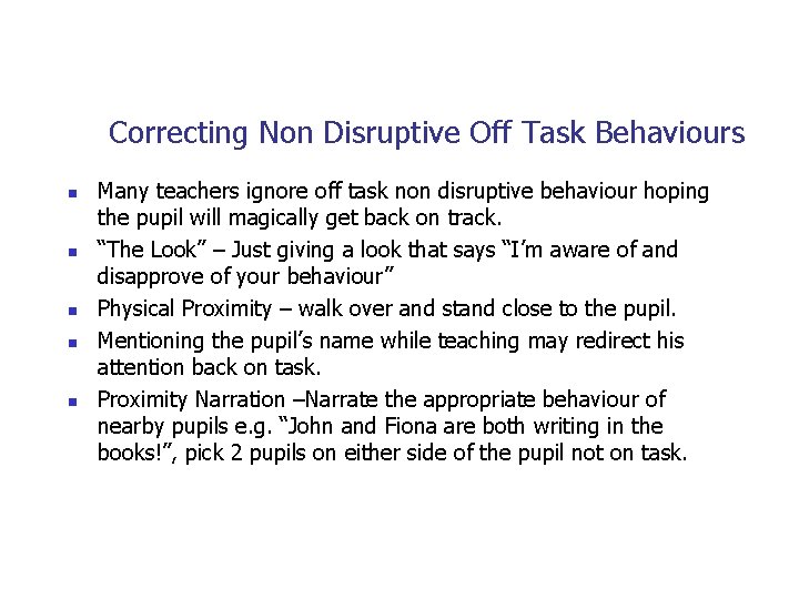 Correcting Non Disruptive Off Task Behaviours n n n Many teachers ignore off task