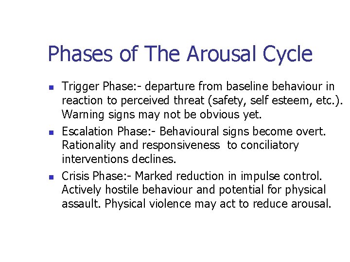 Phases of The Arousal Cycle n n n Trigger Phase: - departure from baseline