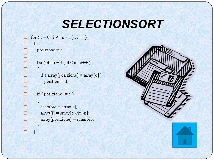 SELECTIONSORT � for ( i = 0 ; i < ( n - 1