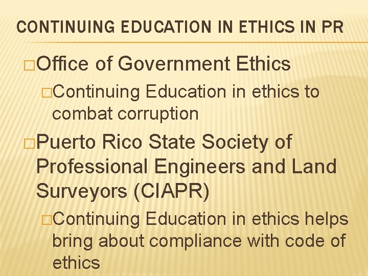 CONTINUING EDUCATION IN ETHICS IN PR �Office of Government Ethics �Continuing Education in ethics