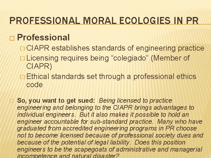 PROFESSIONAL MORAL ECOLOGIES IN PR � Professional � CIAPR establishes standards of engineering practice