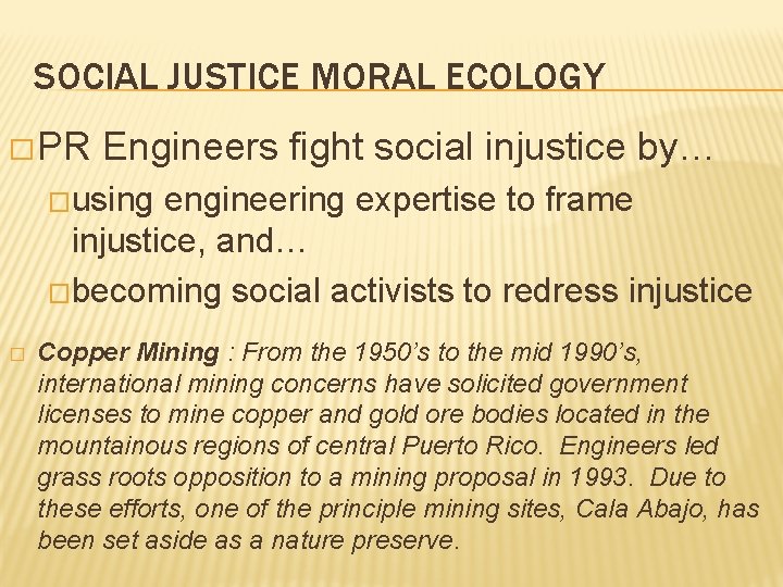 SOCIAL JUSTICE MORAL ECOLOGY � PR Engineers fight social injustice by… �using engineering expertise