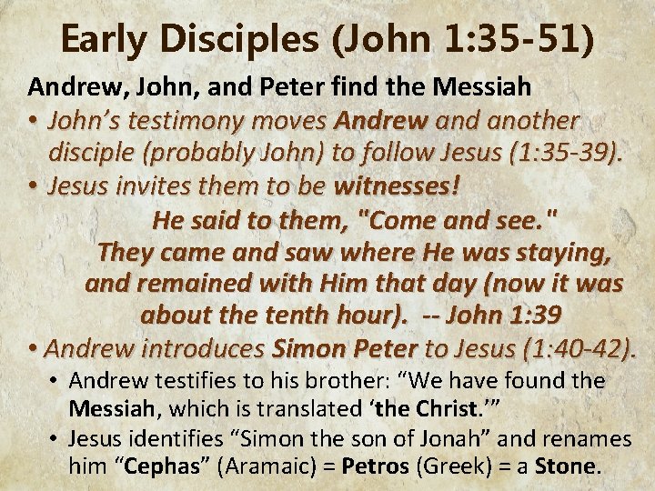 Early Disciples (John 1: 35 -51) Andrew, John, and Peter find the Messiah •