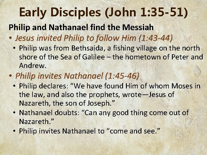 Early Disciples (John 1: 35 -51) Philip and Nathanael find the Messiah • Jesus