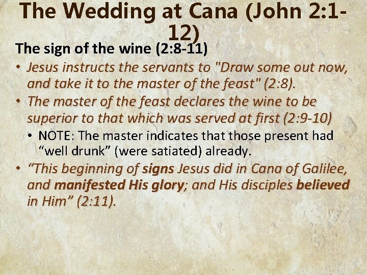 The Wedding at Cana (John 2: 112) The sign of the wine (2: 8