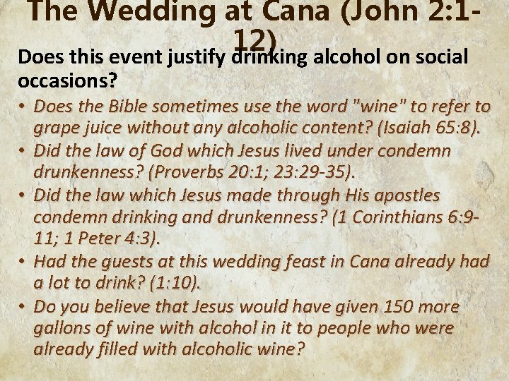 The Wedding at Cana (John 2: 112) Does this event justify drinking alcohol on