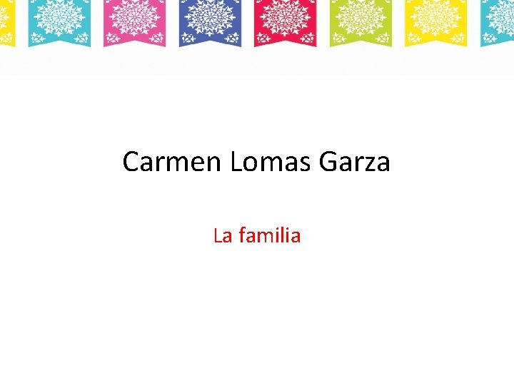 Carmen Lomas Garza La familia 