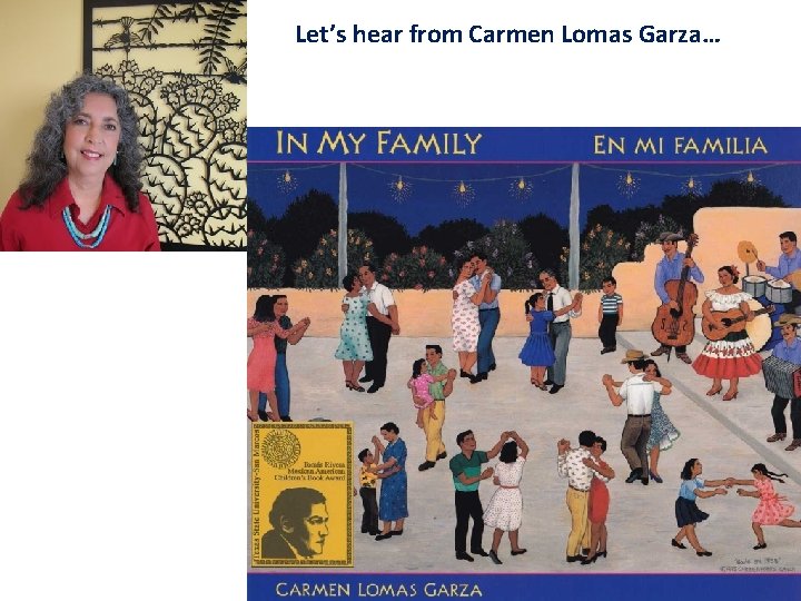 Let’s hear from Carmen Lomas Garza… 