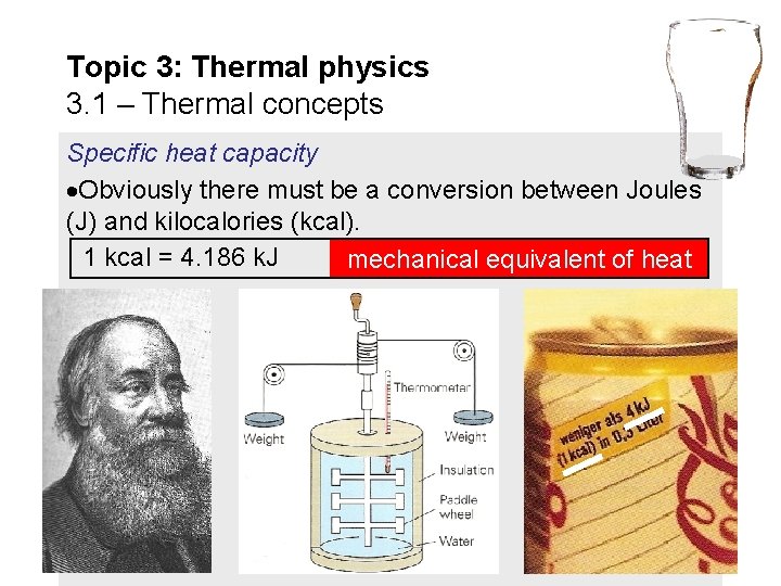 Topic 3: Thermal physics 3. 1 – Thermal concepts Specific heat capacity Obviously there
