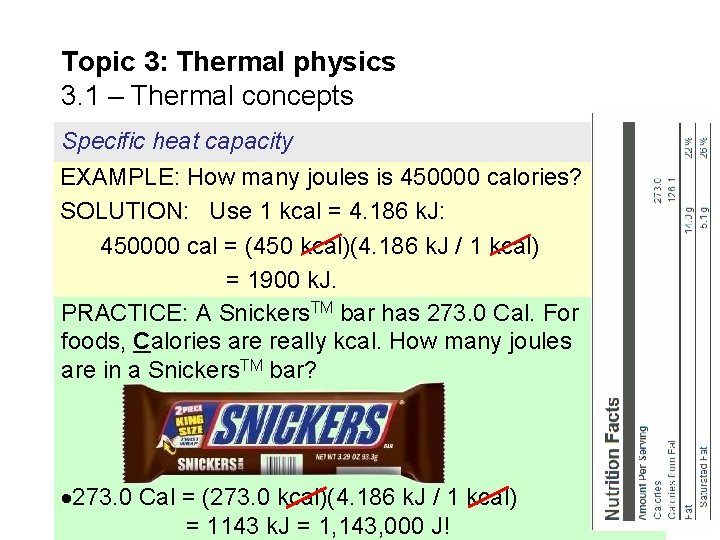 Topic 3: Thermal physics 3. 1 – Thermal concepts Specific heat capacity EXAMPLE: How