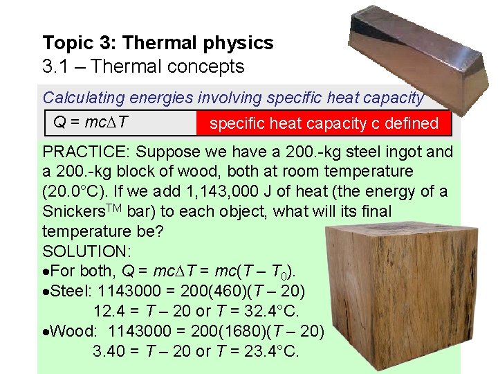 Topic 3: Thermal physics 3. 1 – Thermal concepts Calculating energies involving specific heat