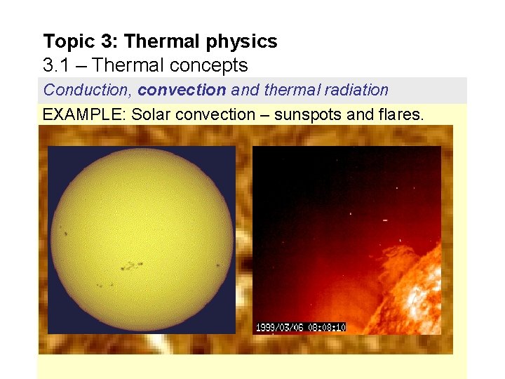 Topic 3: Thermal physics 3. 1 – Thermal concepts Conduction, convection and thermal radiation