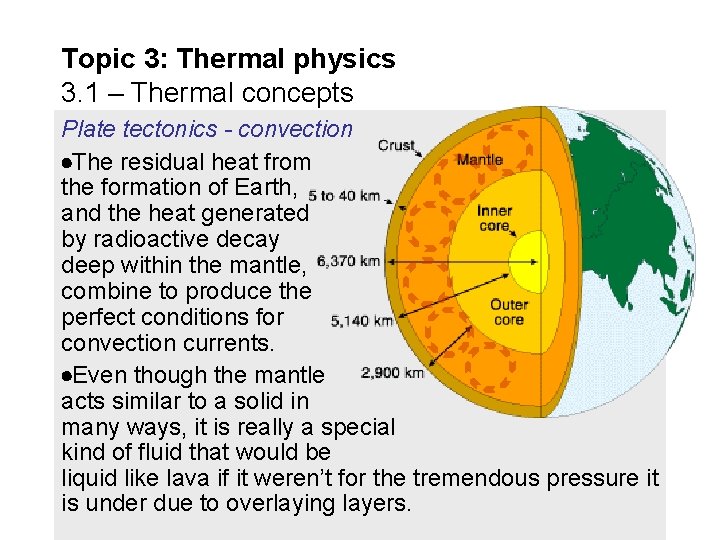 Topic 3: Thermal physics 3. 1 – Thermal concepts Plate tectonics - convection The