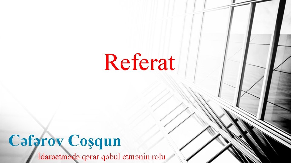 Referat Cəfərov Coşqun İdarəetmədə qərar qəbul etmənin rolu 