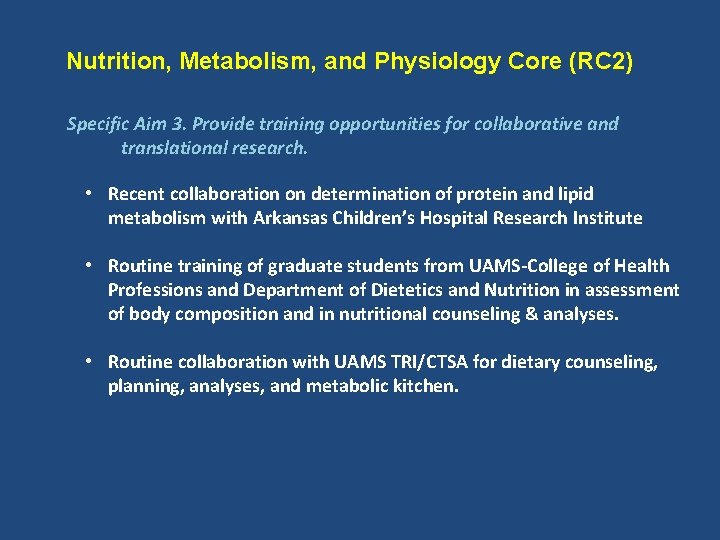 Nutrition, Metabolism, and Physiology Core (RC 2) Specific Aim 3. Provide training opportunities for