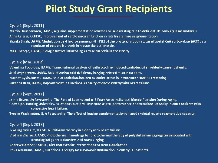 Pilot Study Grant Recipients Cycle 1 (Sept. 2011) Martin Hauer-Jensen, UAMS, Arginine supplementation reverses
