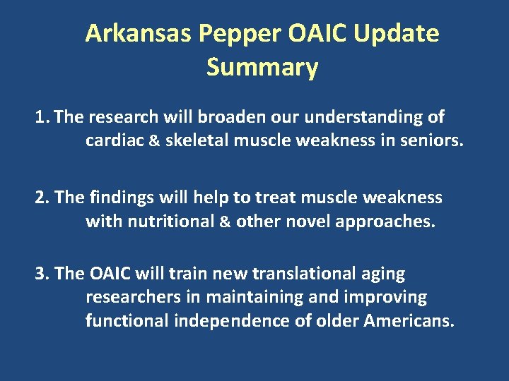 Arkansas Pepper OAIC Update Summary 1. The research will broaden our understanding of cardiac