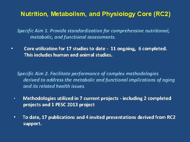 Nutrition, Metabolism, and Physiology Core (RC 2) Specific Aim 1. Provide standardization for comprehensive