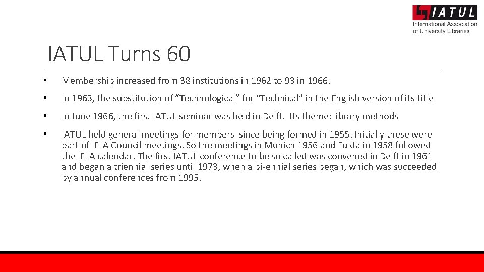 IATUL Turns 60 • Membership increased from 38 institutions in 1962 to 93 in