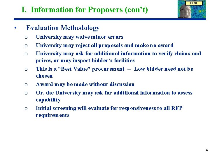 DESI I. Information for Proposers (con’t) • Evaluation Methodology o o o o University