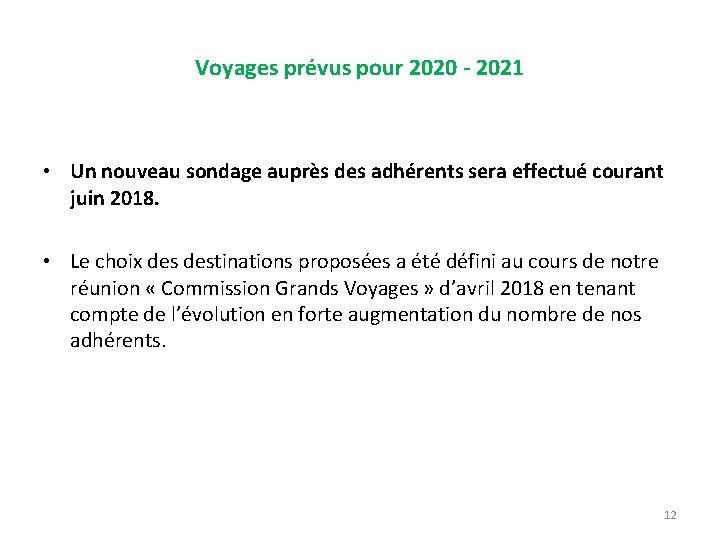 Voyages prévus pour 2020 - 2021 • Un nouveau sondage auprès des adhérents sera