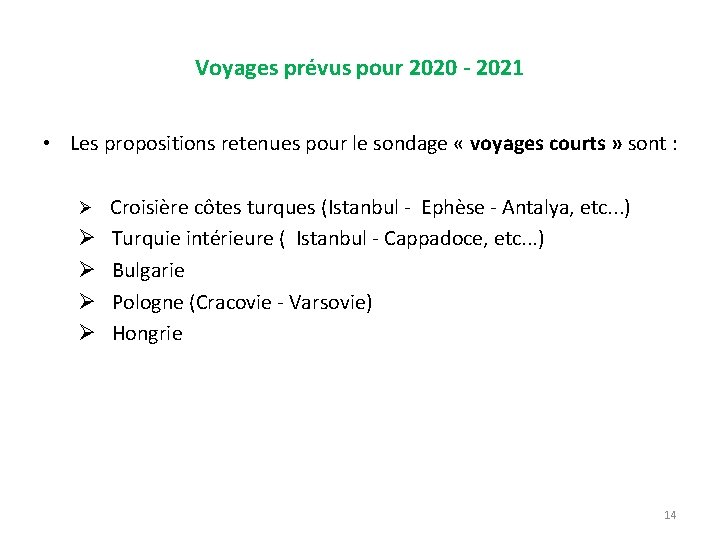 Voyages prévus pour 2020 - 2021 • Les propositions retenues pour le sondage «