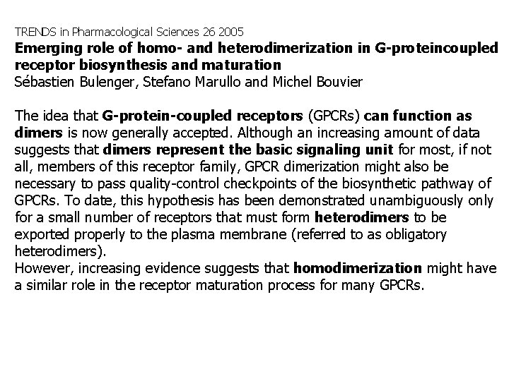 TRENDS in Pharmacological Sciences 26 2005 Emerging role of homo- and heterodimerization in G-proteincoupled