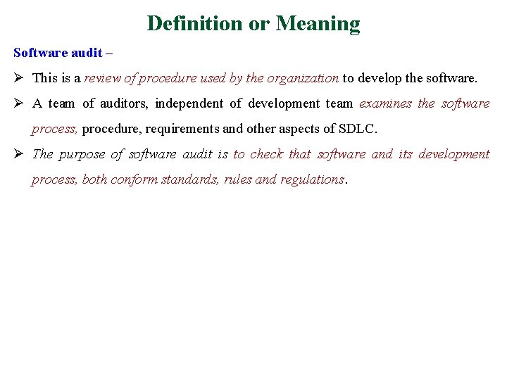 Definition or Meaning Software audit – Ø This is a review of procedure used