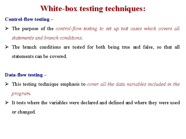 White-box testing techniques: Control-flow testing – Ø The purpose of the control-flow testing to