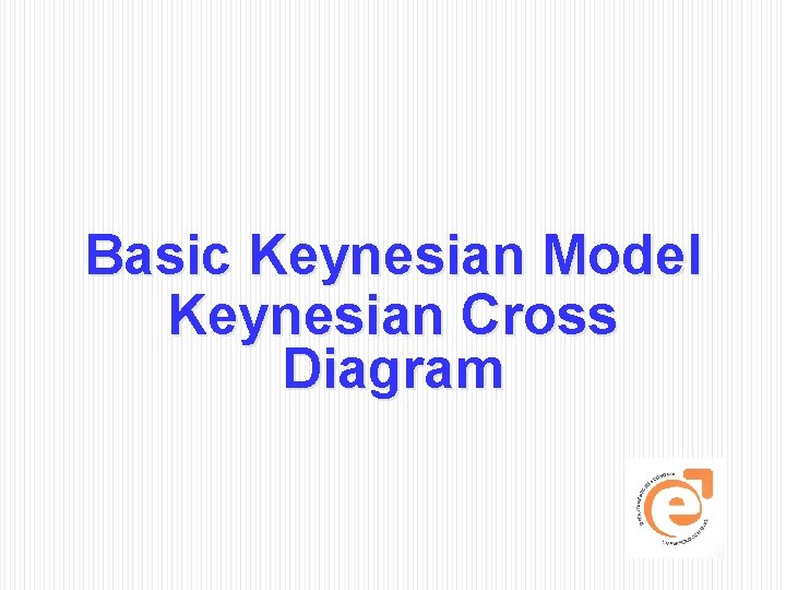 Basic Keynesian Model Keynesian Cross Diagram 