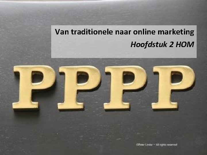 Van traditionele naar online marketing Hoofdstuk 2 HOM 