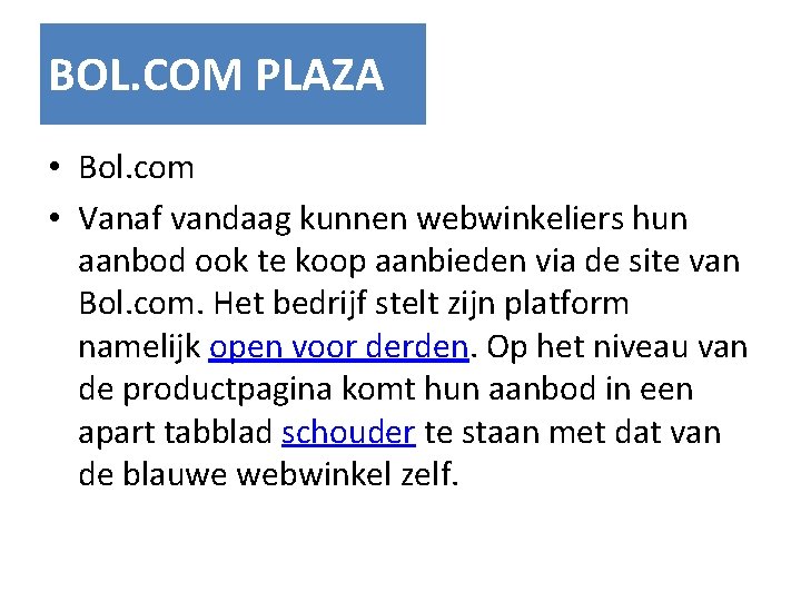 BOL. COM PLAZA • Bol. com • Vanaf vandaag kunnen webwinkeliers hun aanbod ook