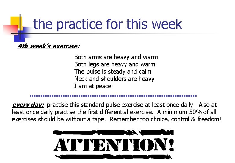 the practice for this week 4 th week’s exercise: Both arms are heavy and