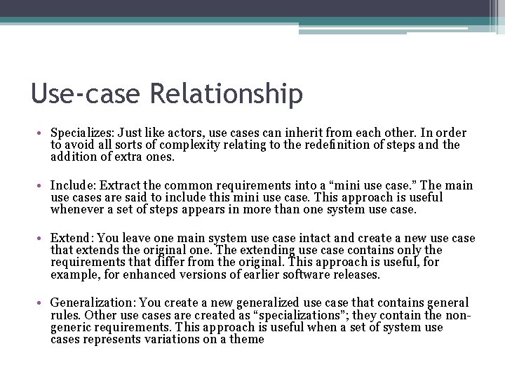 Use-case Relationship • Specializes: Just like actors, use cases can inherit from each other.