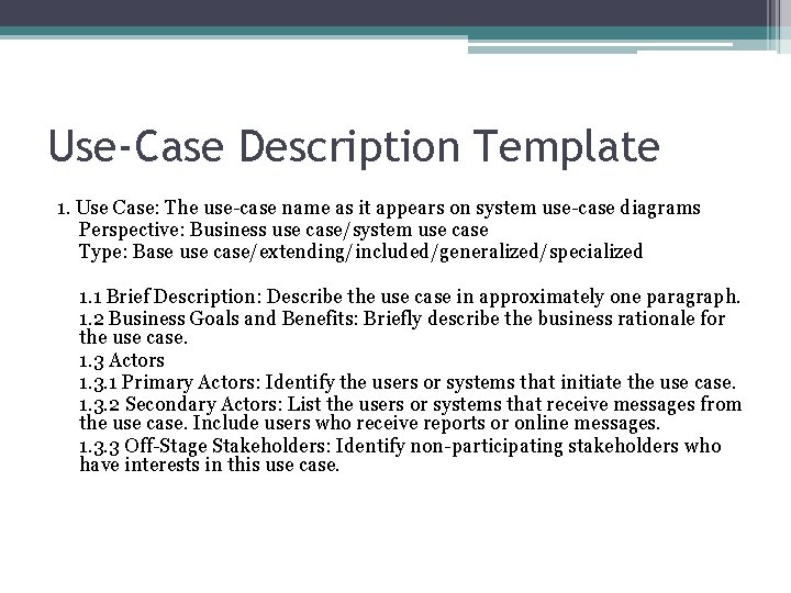 Use-Case Description Template 1. Use Case: The use-case name as it appears on system