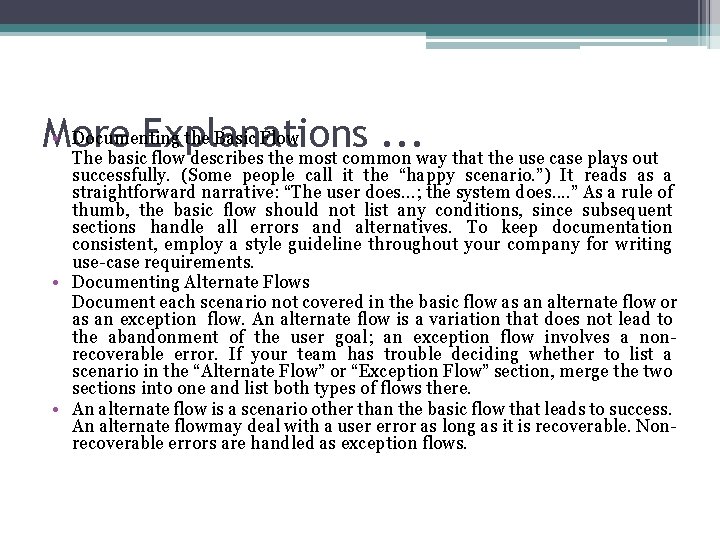  • Documenting the Basic Flow More Explanations. . . The basic flow describes