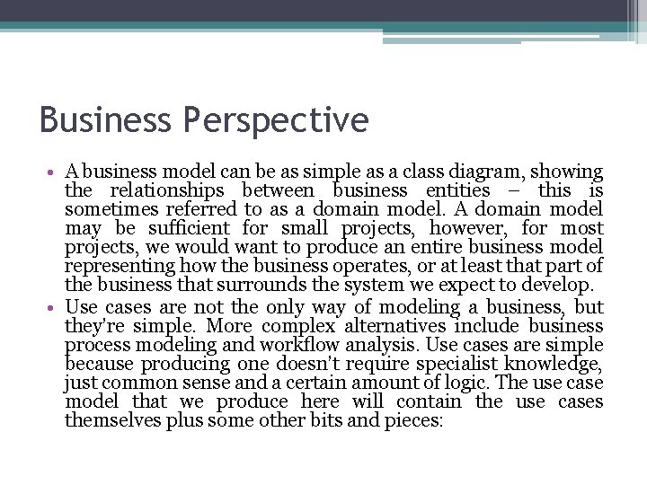 Business Perspective • A business model can be as simple as a class diagram,