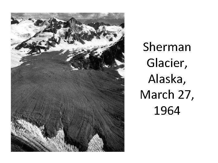 Sherman Glacier, Alaska, March 27, 1964 