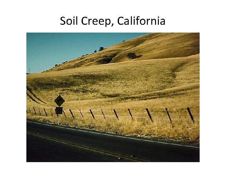 Soil Creep, California 