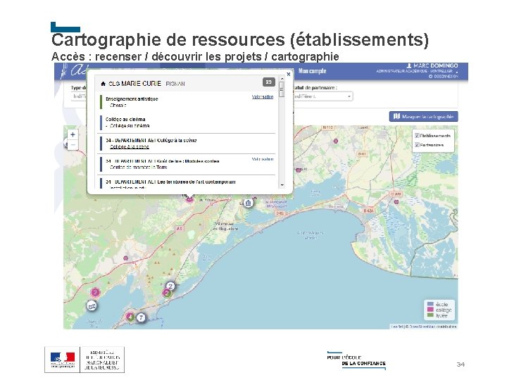 Cartographie de ressources (établissements) Accès : recenser / découvrir les projets / cartographie 34