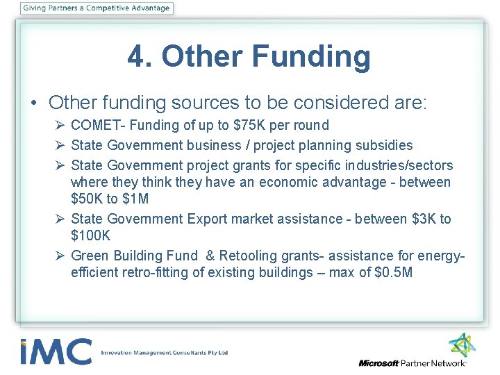 4. Other Funding • Other funding sources to be considered are: Ø COMET- Funding