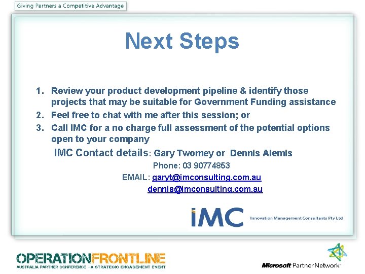 Next Steps 1. Review your product development pipeline & identify those projects that may