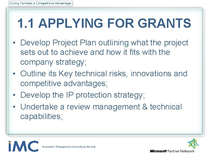 1. 1 APPLYING FOR GRANTS • Develop Project Plan outlining what the project sets
