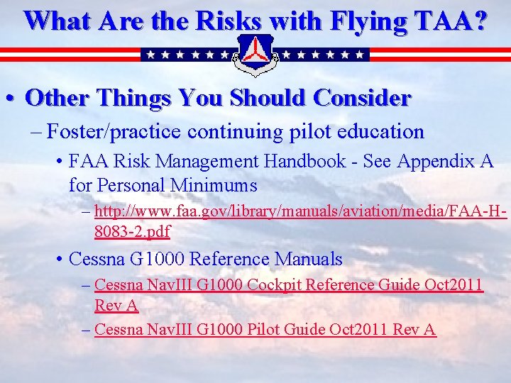 What Are the Risks with Flying TAA? • Other Things You Should Consider –