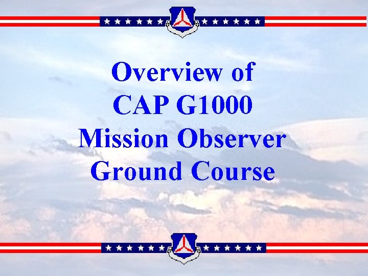 Overview of CAP G 1000 Mission Observer Ground Course 